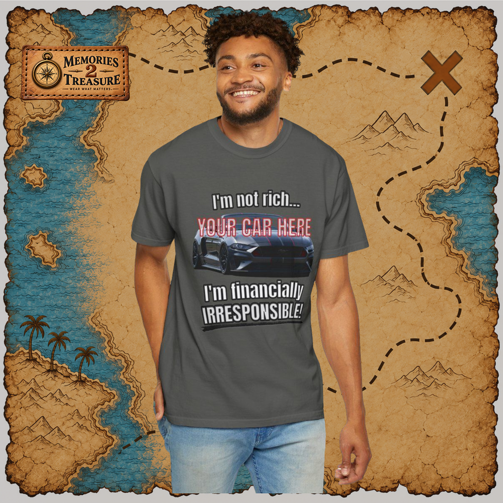 Financially Irresponsible | Your Car | Classic Front T-shirt